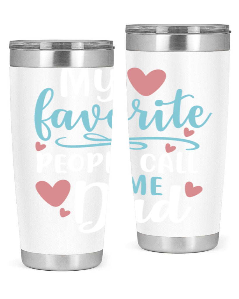 my favorite people call me dad 80#- fathers day- Tumbler