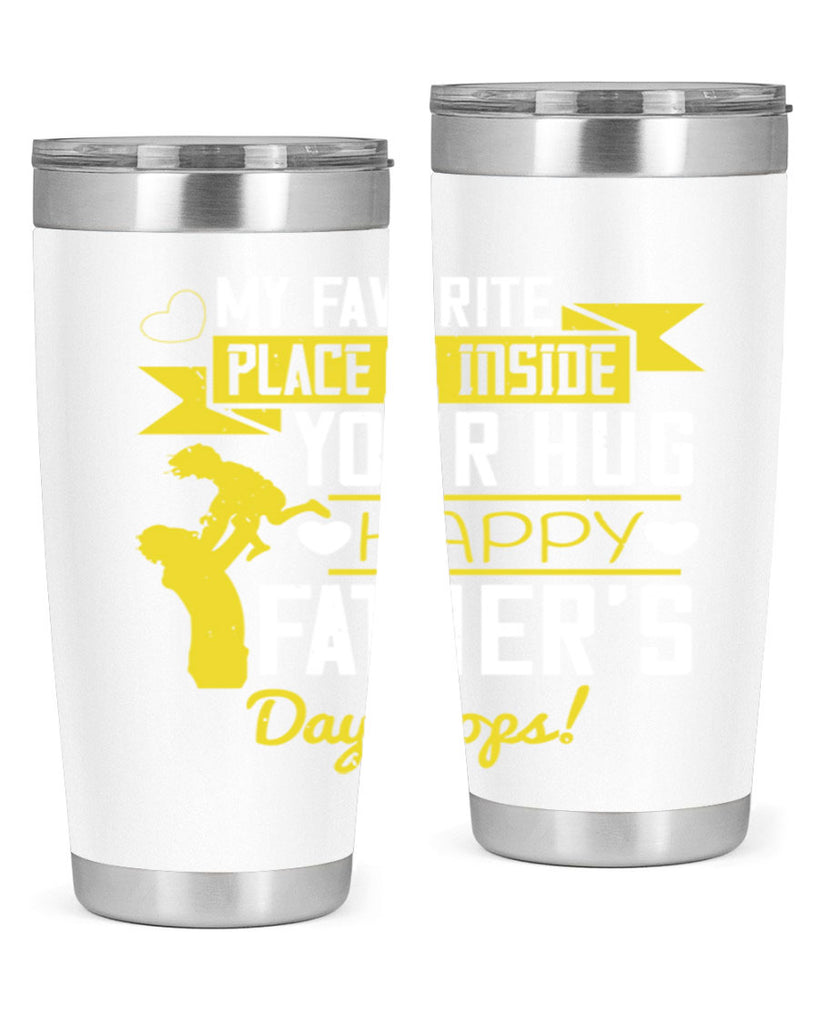 my favorite place is inside your hug happy father’s day pops 208#- fathers day- Tumbler