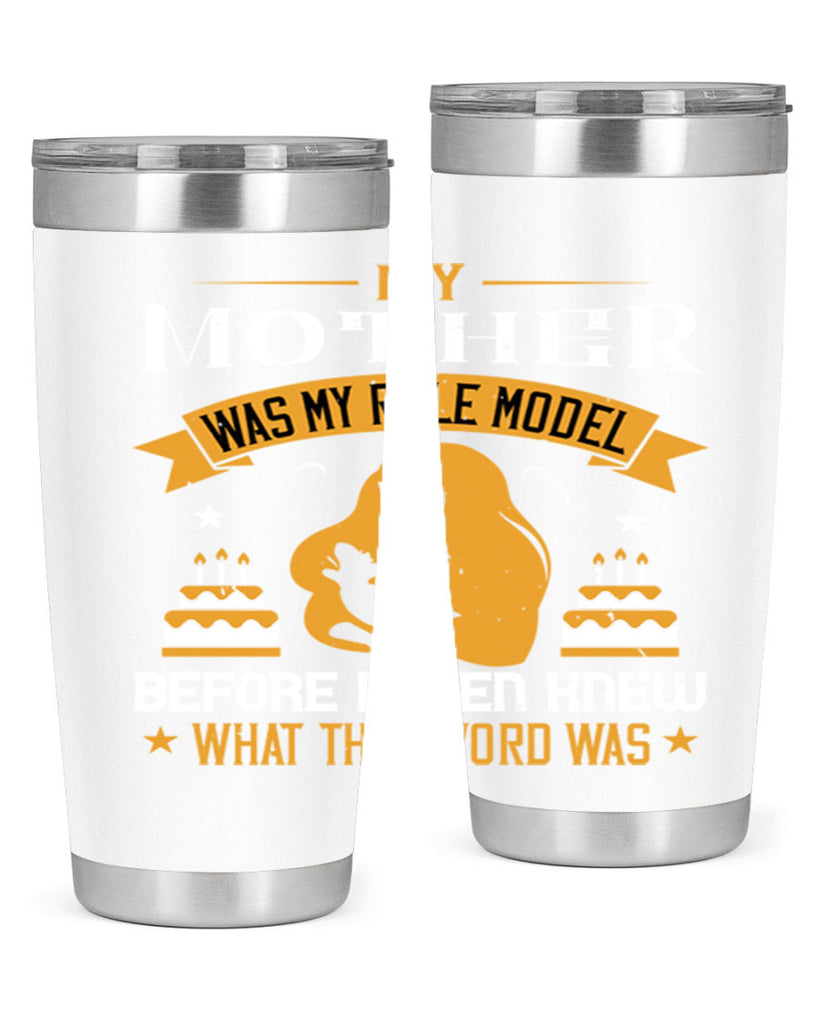 my mother was my role model 41#- mothers day- Tumbler