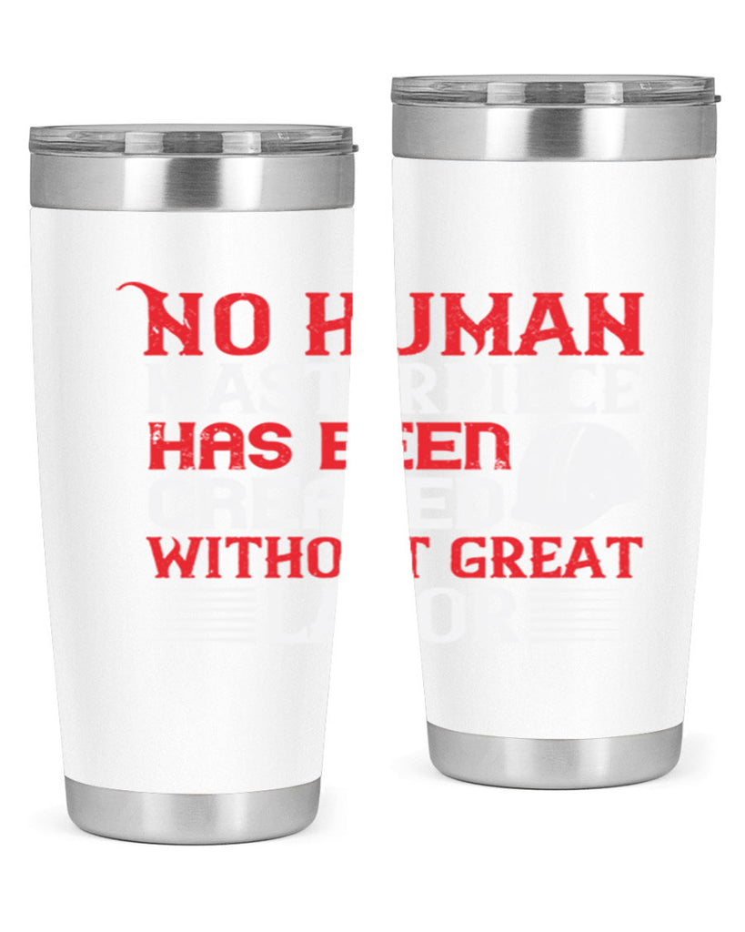 no human masterpiece has been created without great labor 24#- labor day- Tumbler