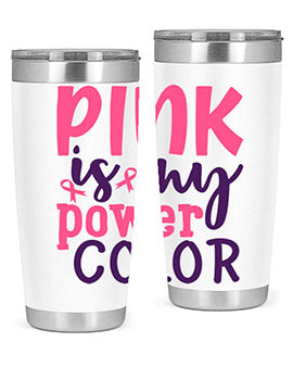 pink is my power color Style 5#- breast cancer- Tumbler