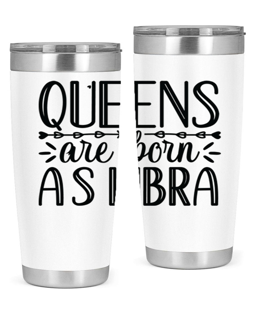queens are born as Libra 395#- zodiac- Tumbler