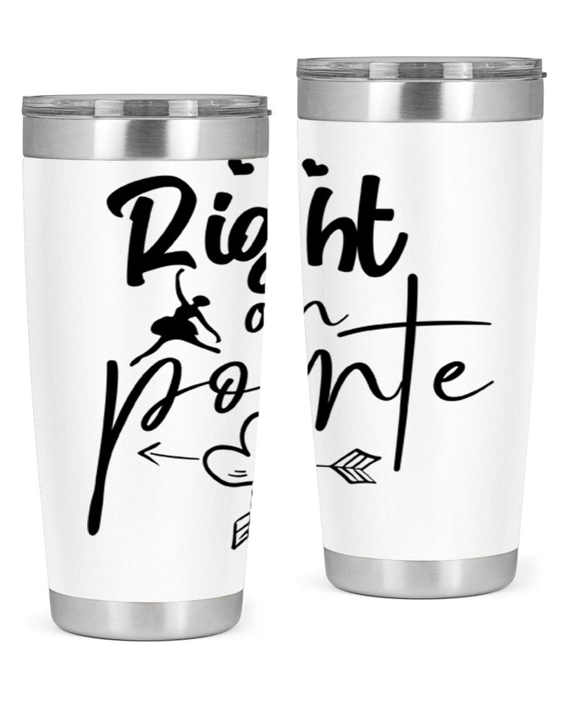 right on pointe 76#- ballet- Tumbler