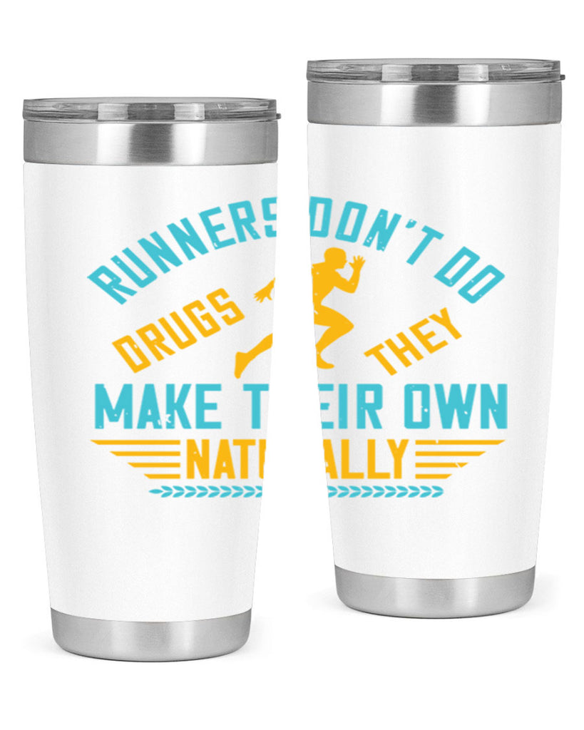 runners don’t do drugs they make their own naturally 24#- running- Tumbler