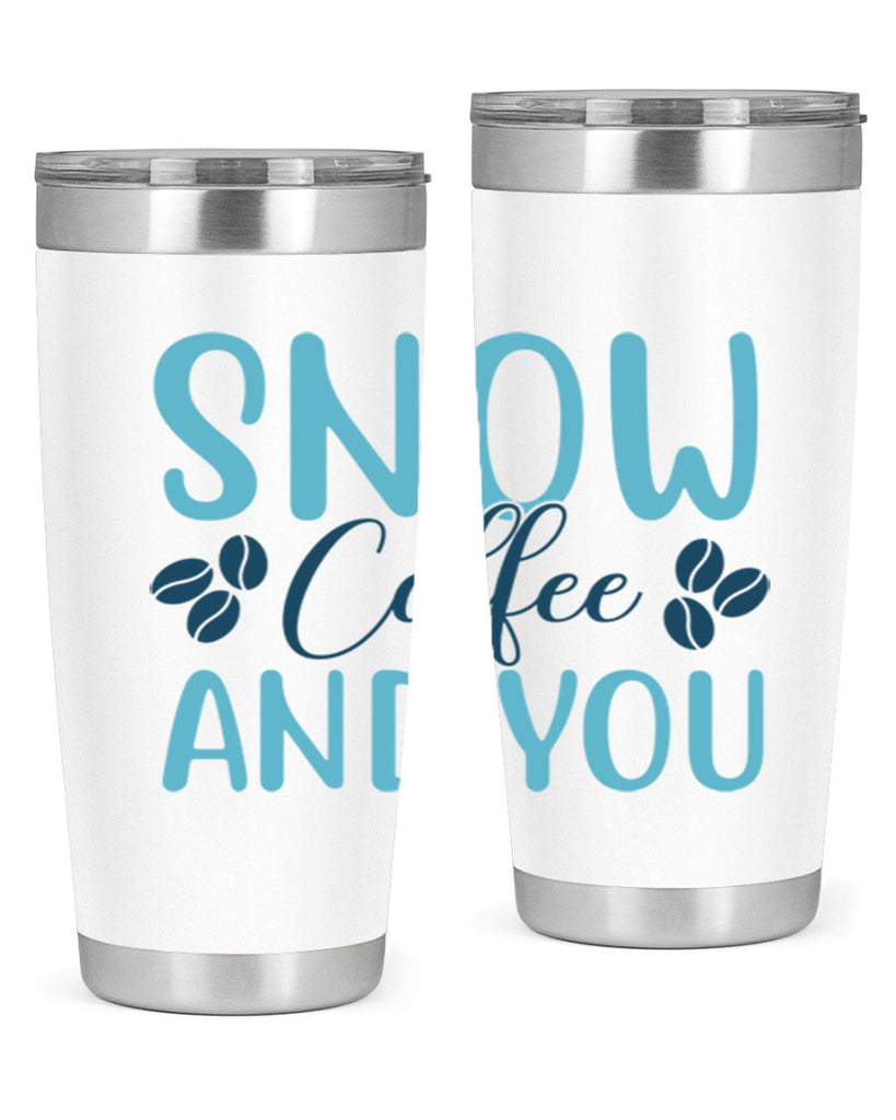 snow coffee and you 364#- winter- Tumbler
