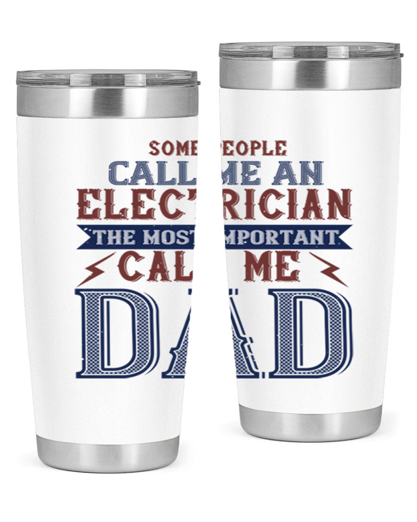 some people call me an electrician the most important call me dad Style 40#- engineer- tumbler