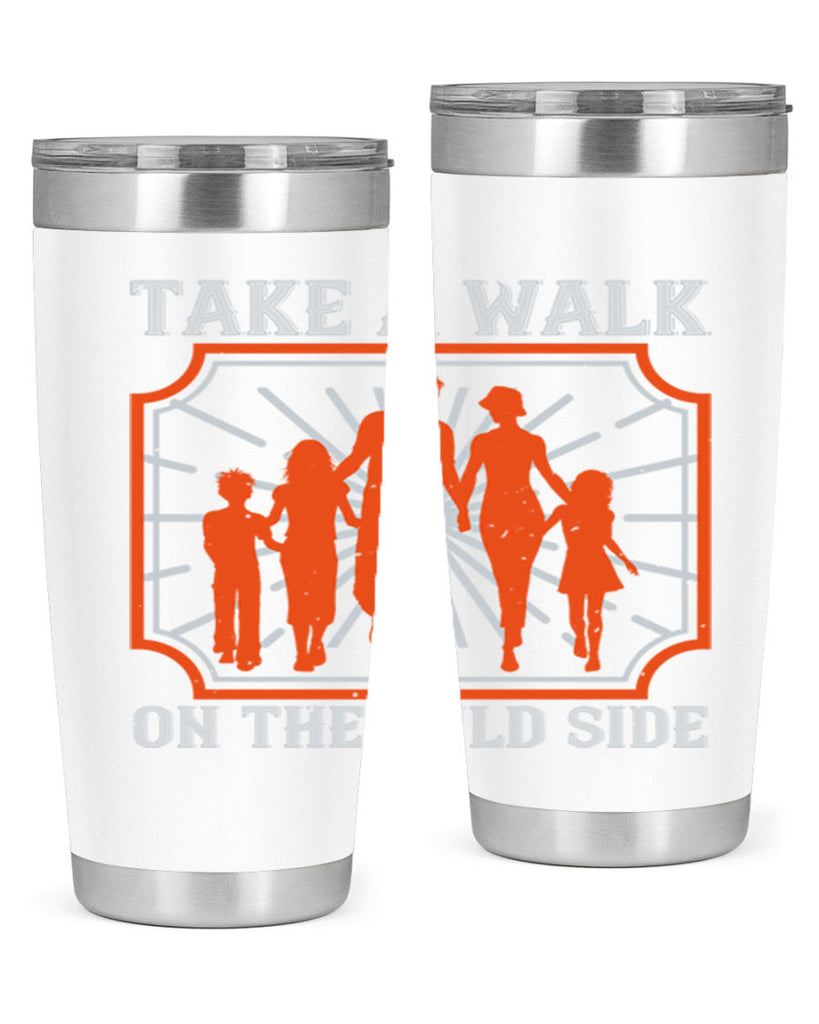 take a walk on the wild side 27#- walking- Tumbler