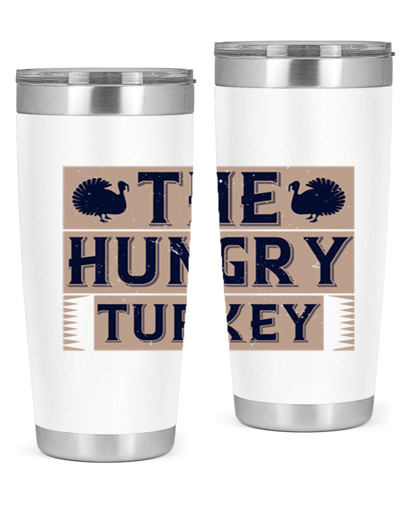 the hungry turkey 3#- thanksgiving- Tumbler