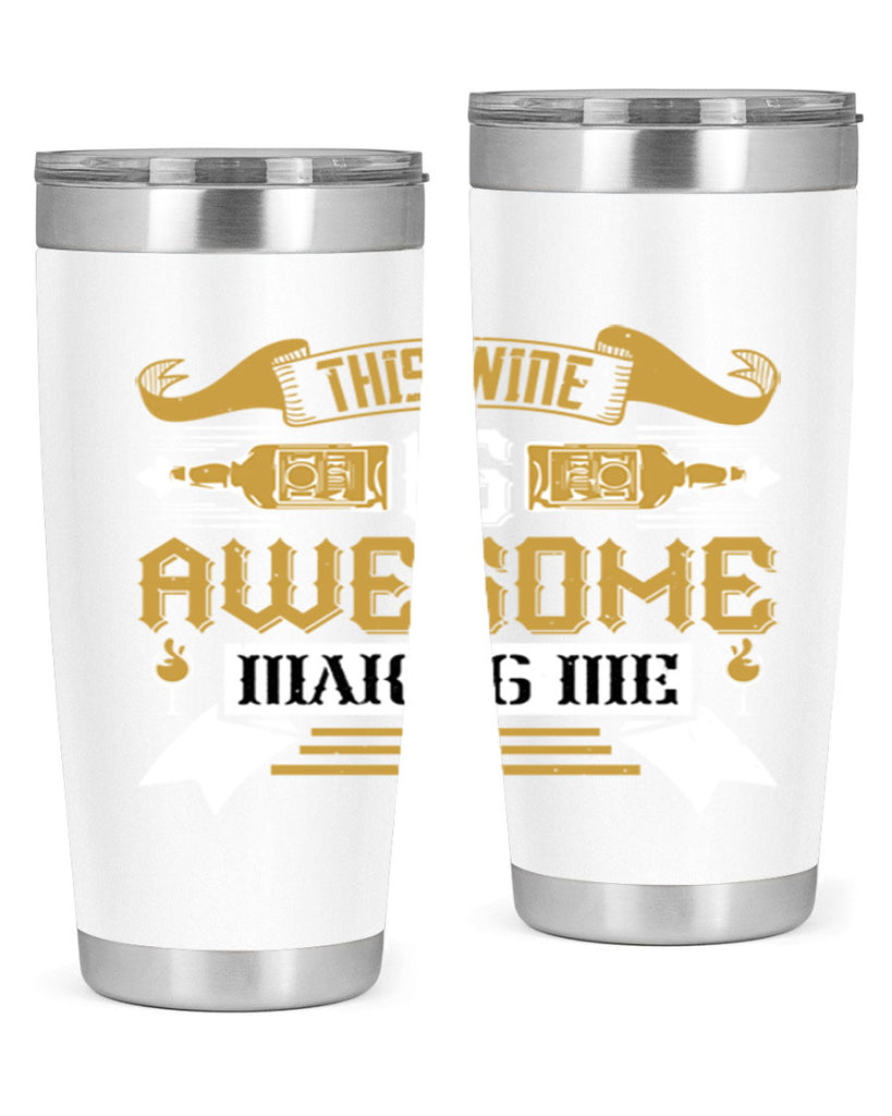 this wine is awesome making me 22#- drinking- Tumbler