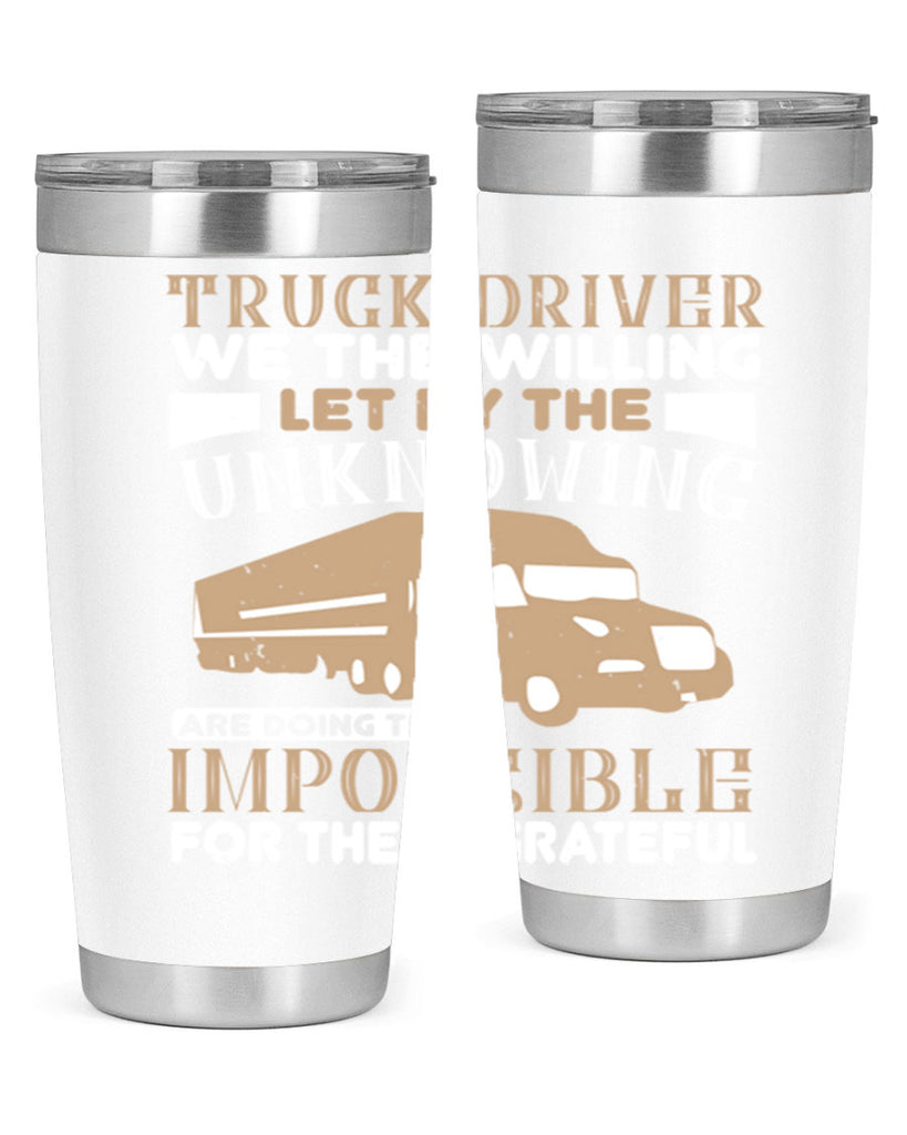 truck driver we the willing let by the z Style 15#- truck driver- tumbler