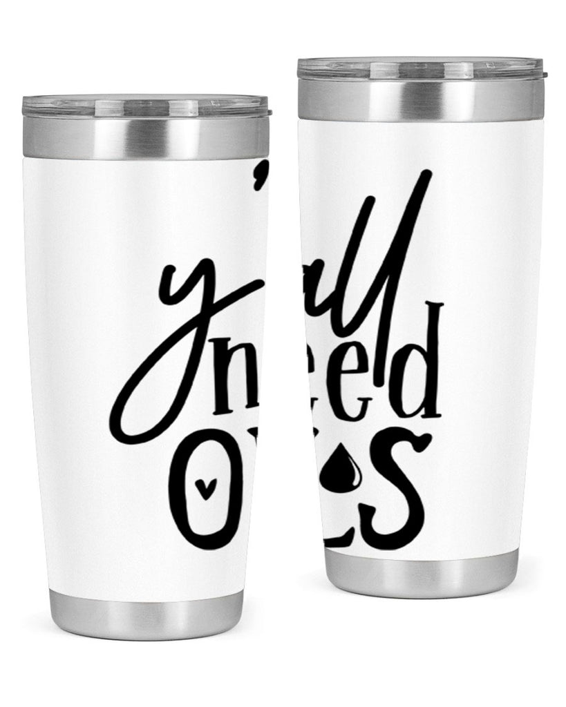 yall need oils 64#- kitchen- Tumbler