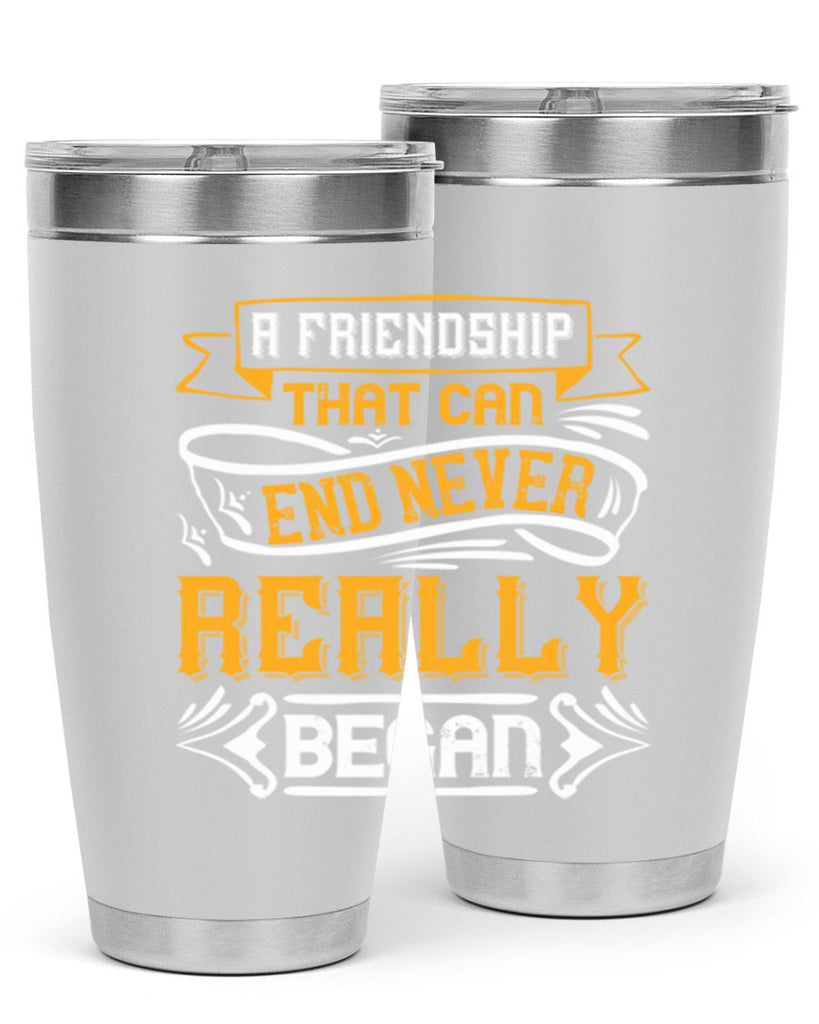 A friendship that can end never really began Style 8#- Best Friend- Tumbler