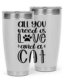 All You Need Is Love And A Cat Style 76#- cat- Tumbler