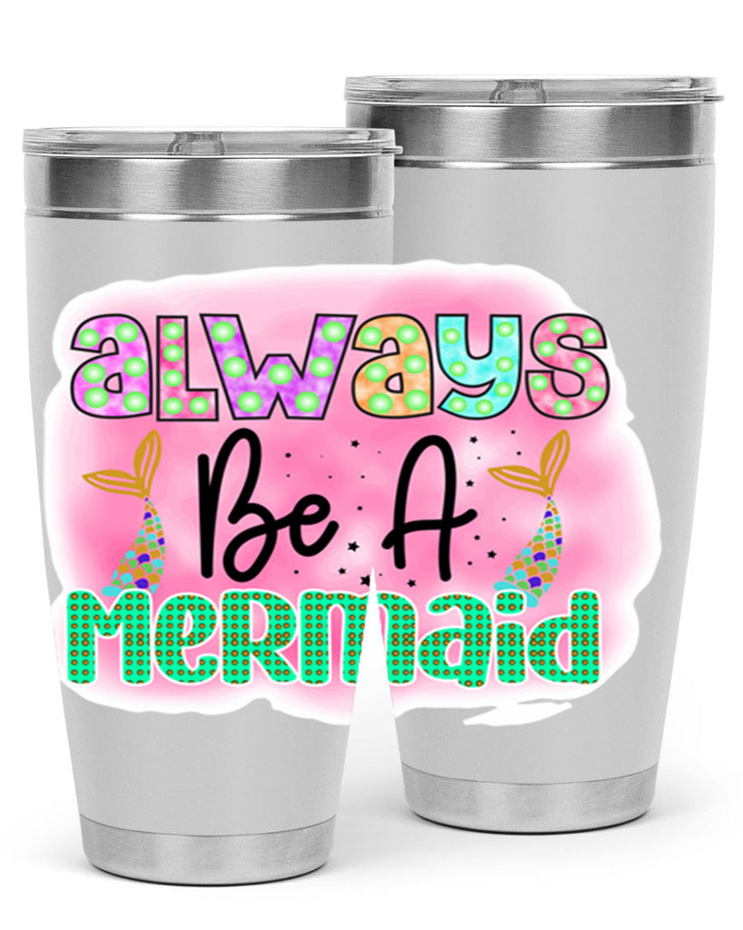 Always Be A Mermaid 13#- mermaid- Tumbler