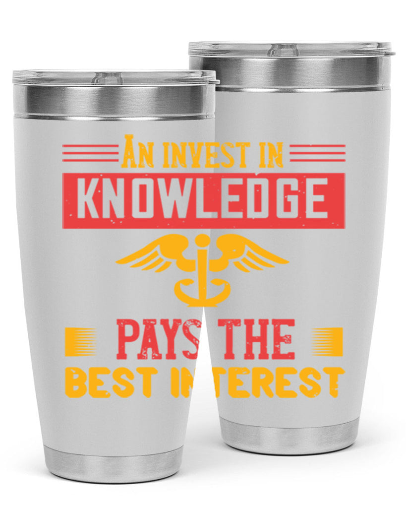 An invest in knowledge pays the best interest Style 228#- nurse- tumbler