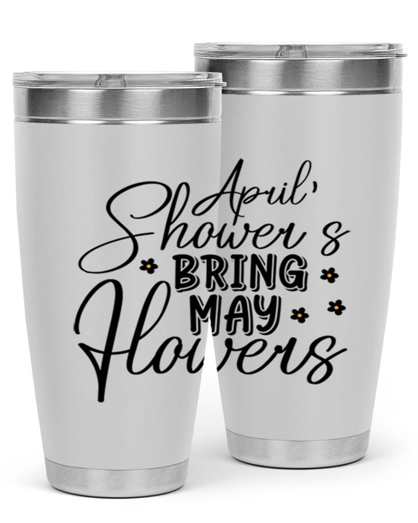 April showers bring may flowers 23#- spring- Tumbler
