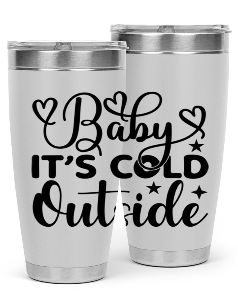 Baby its cold outside 20#- winter- Tumbler