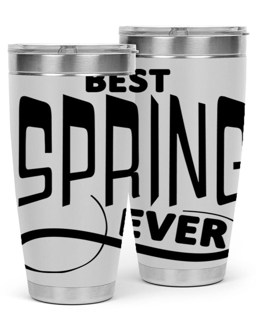 Best Spring Ever35#- spring- Tumbler