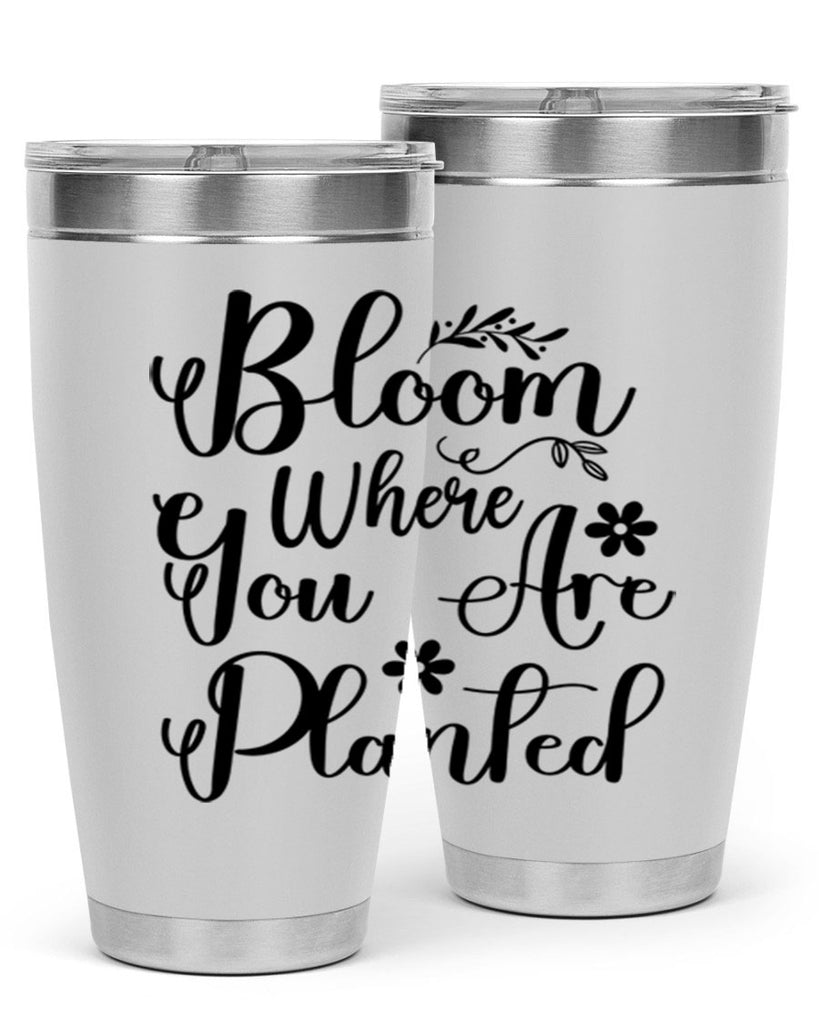 Bloom Where You Are Planted 75#- spring- Tumbler