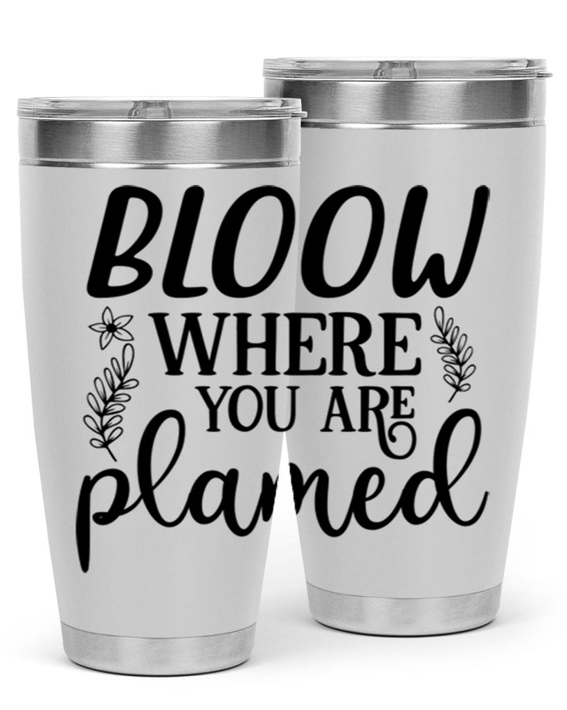 Bloom where you are planted 88#- spring- Tumbler