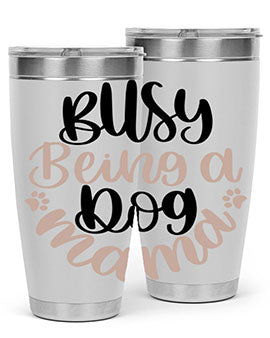 Busy Being A Dog Style 32#- dog- Tumbler