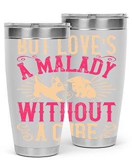 But loves a malady without a cure Style 6#- dog- Tumbler