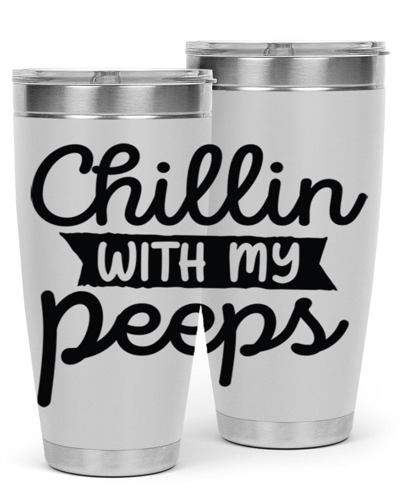 Chillin with my peeps  109#- spring- Tumbler