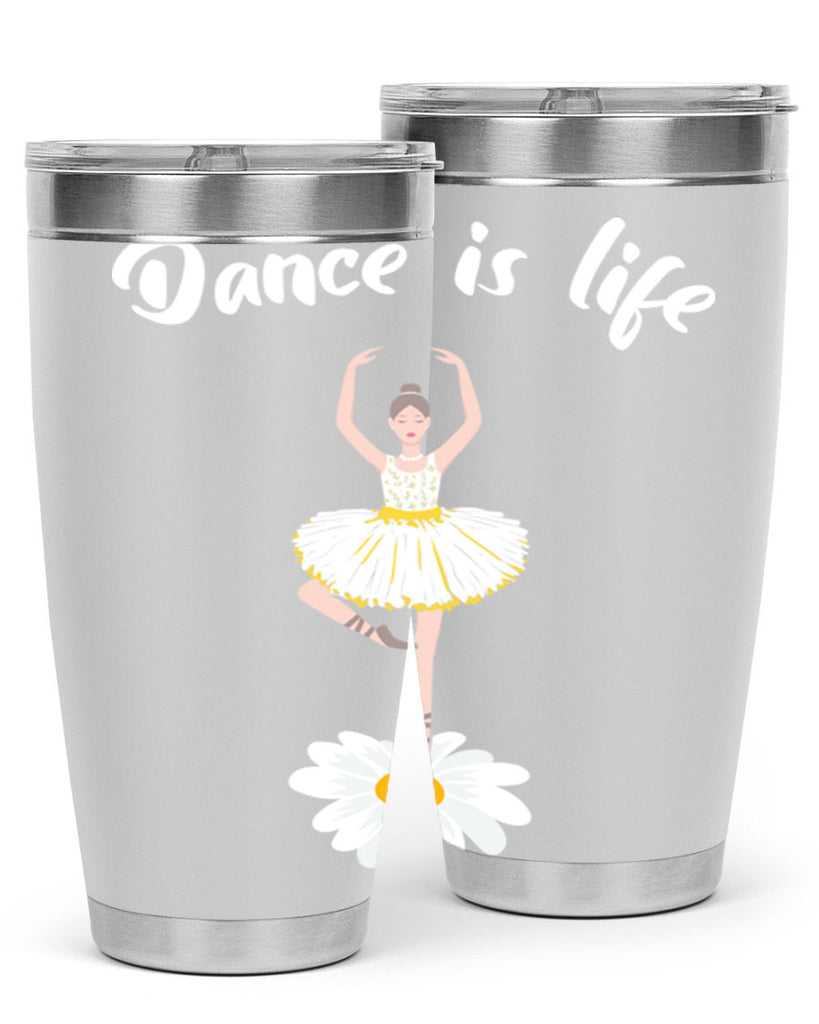 DANCE IS LIFE Ballet Dancing Ballet 29#- ballet- Tumbler