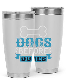 Dogs Before Dudes Style 215#- dog- Tumbler