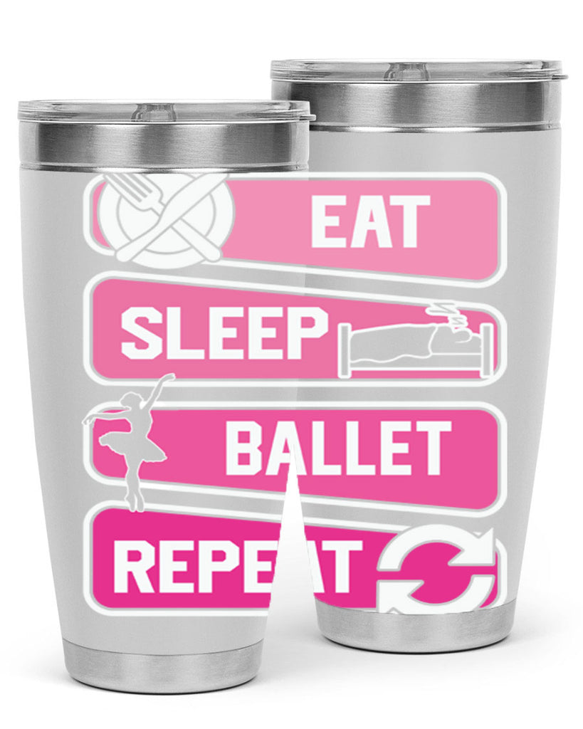 Eat Sleep Ballet Repeat Ballerino Ballet 38#- ballet- Tumbler