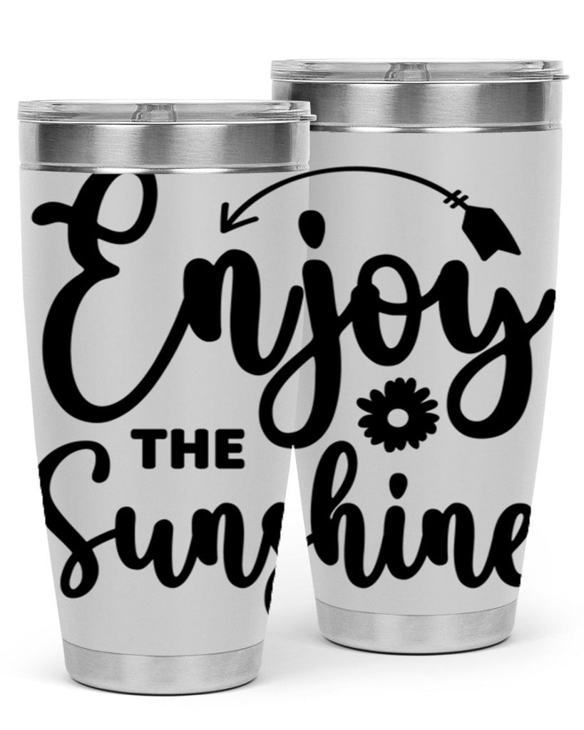 Enjoy The Sunshine134#- spring- Tumbler