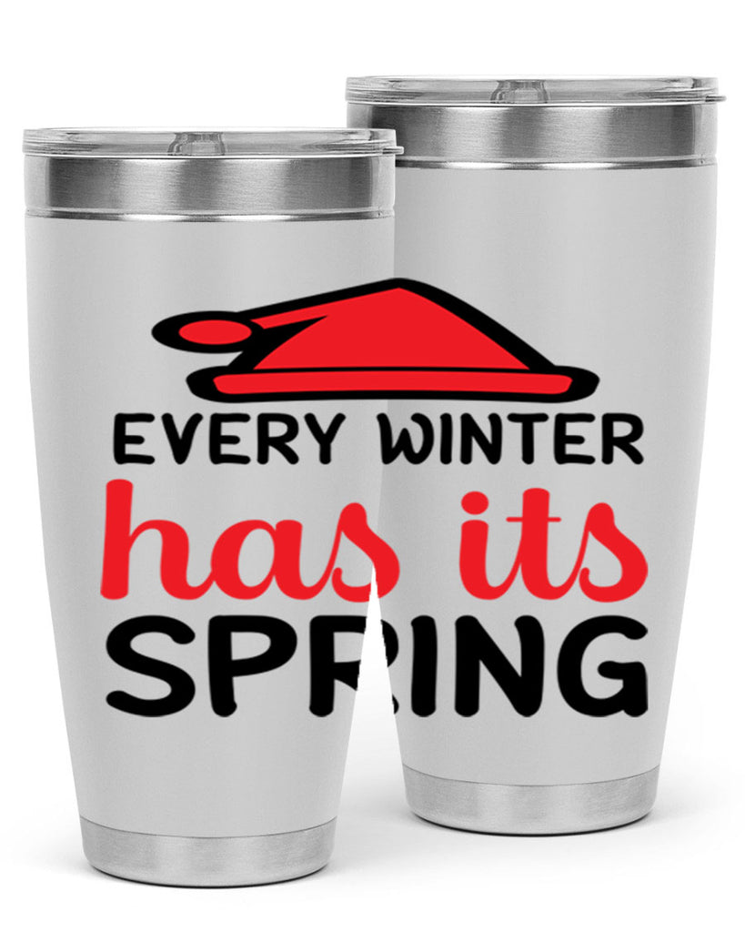 Every winter has its spring 101#- winter- Tumbler