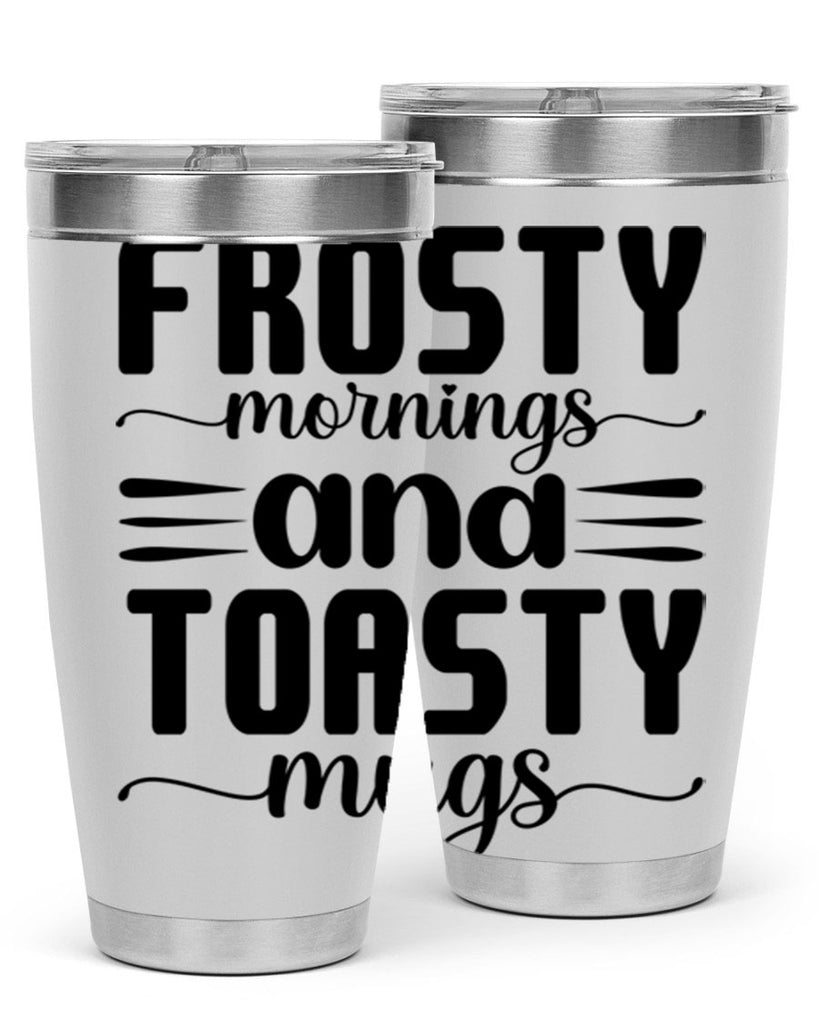 Frosty Mornings and Toasty Mugs 108#- winter- Tumbler