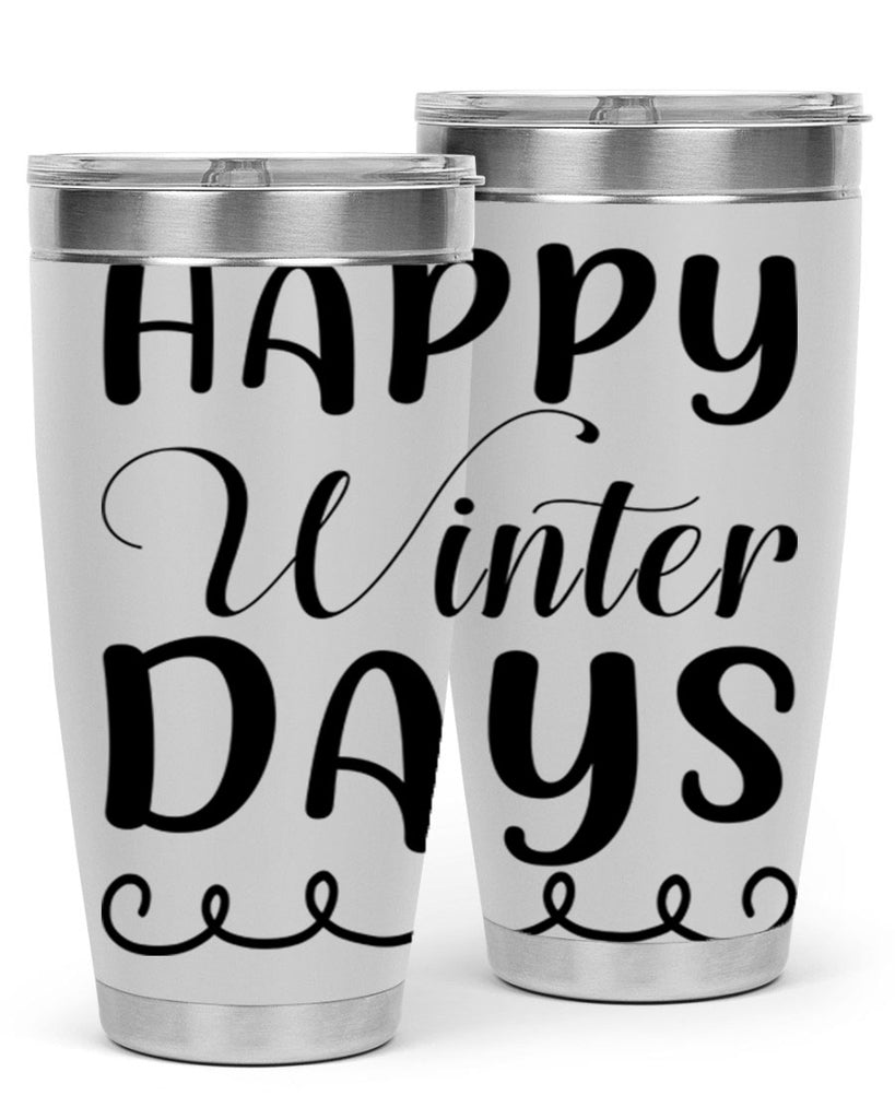 Happy Winter Days 139#- winter- Tumbler