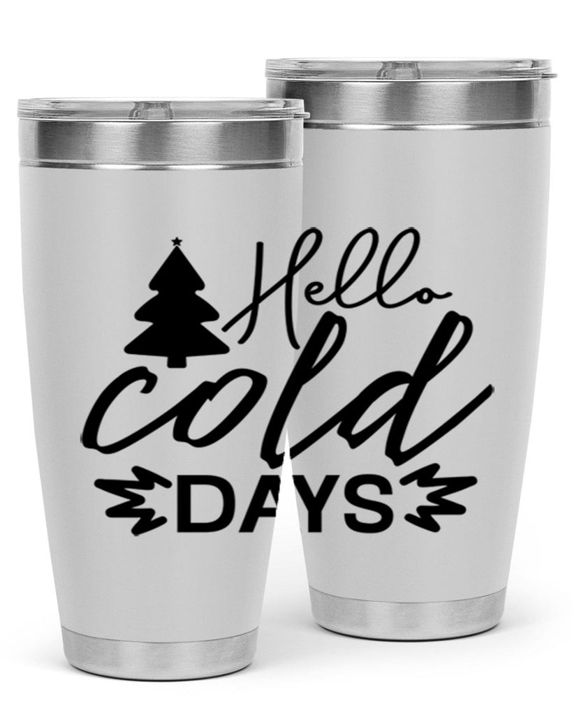 Hello Cold Days 146#- winter- Tumbler