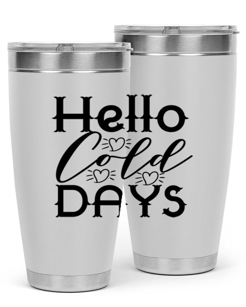 Hello Cold Days 148#- winter- Tumbler
