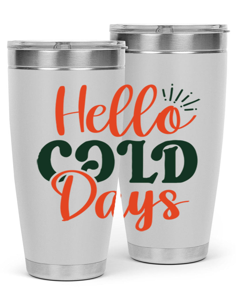Hello Cold Days 154#- winter- Tumbler