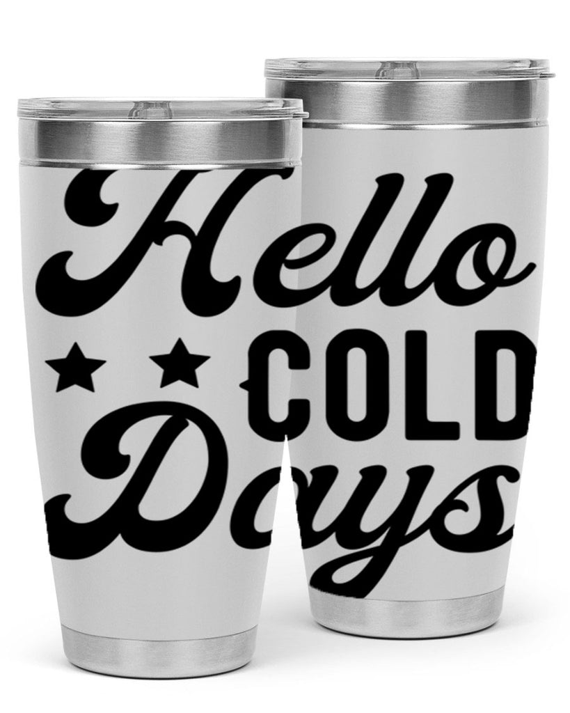 Hello Cold Days 174#- winter- Tumbler