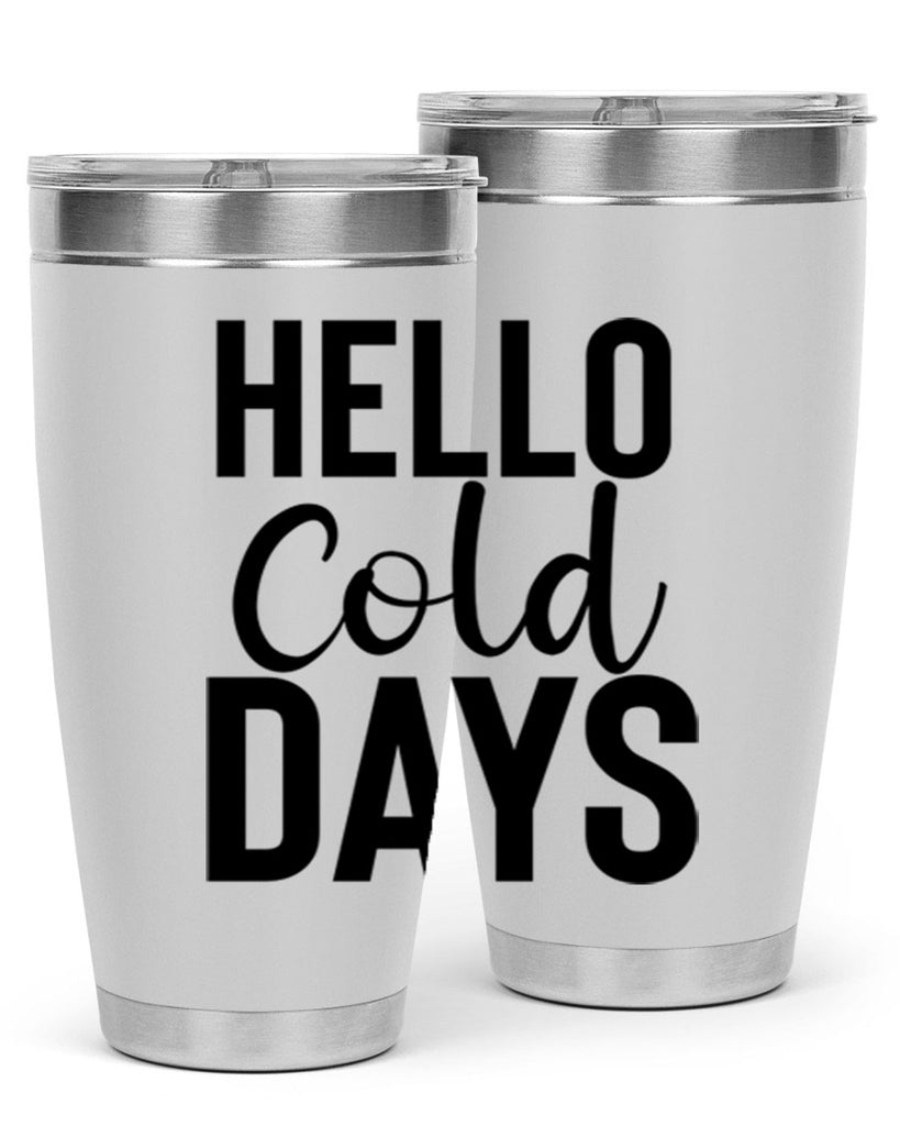 Hello Cold Days 176#- winter- Tumbler