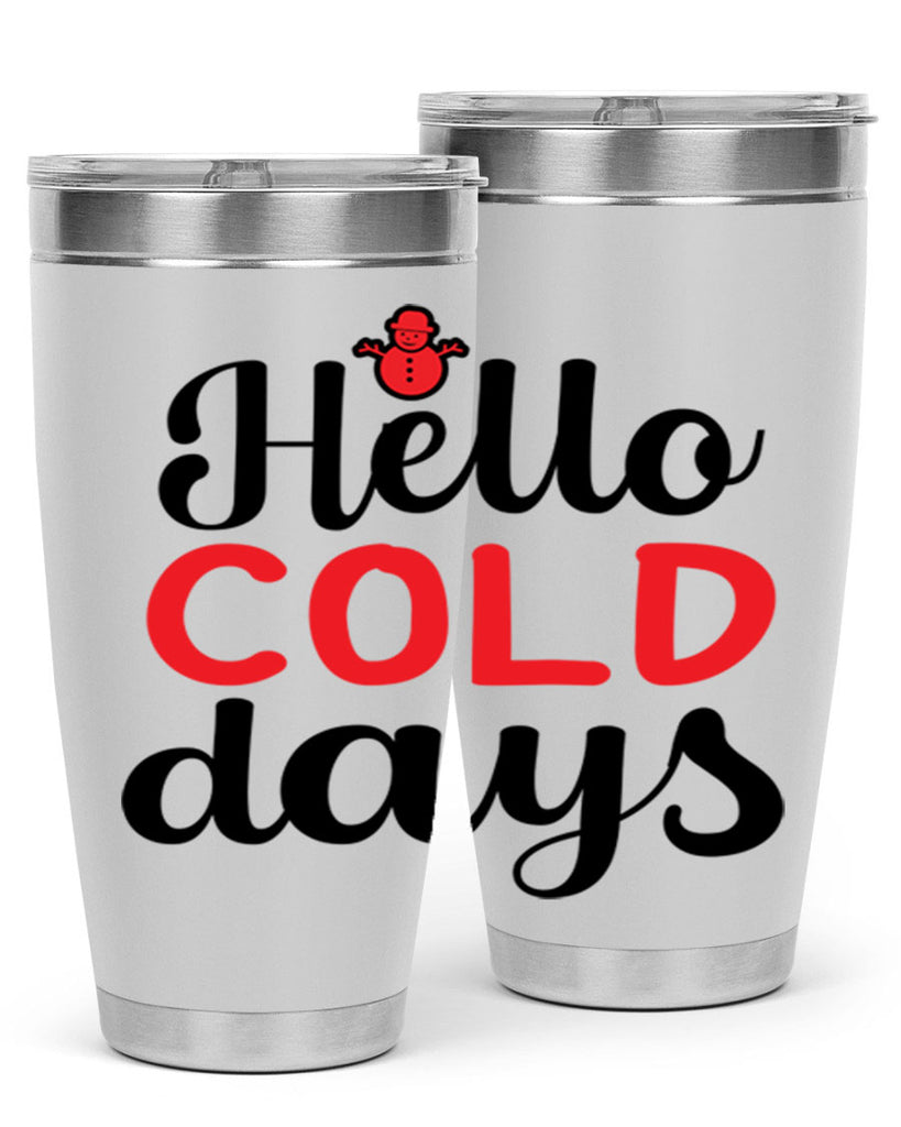 Hello cold days 147#- winter- Tumbler
