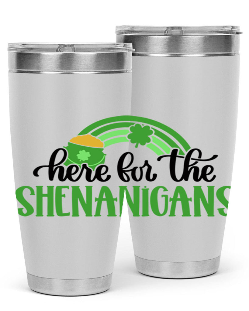 Here For The Shenanigans Style 87#- St Patricks Day- Tumbler