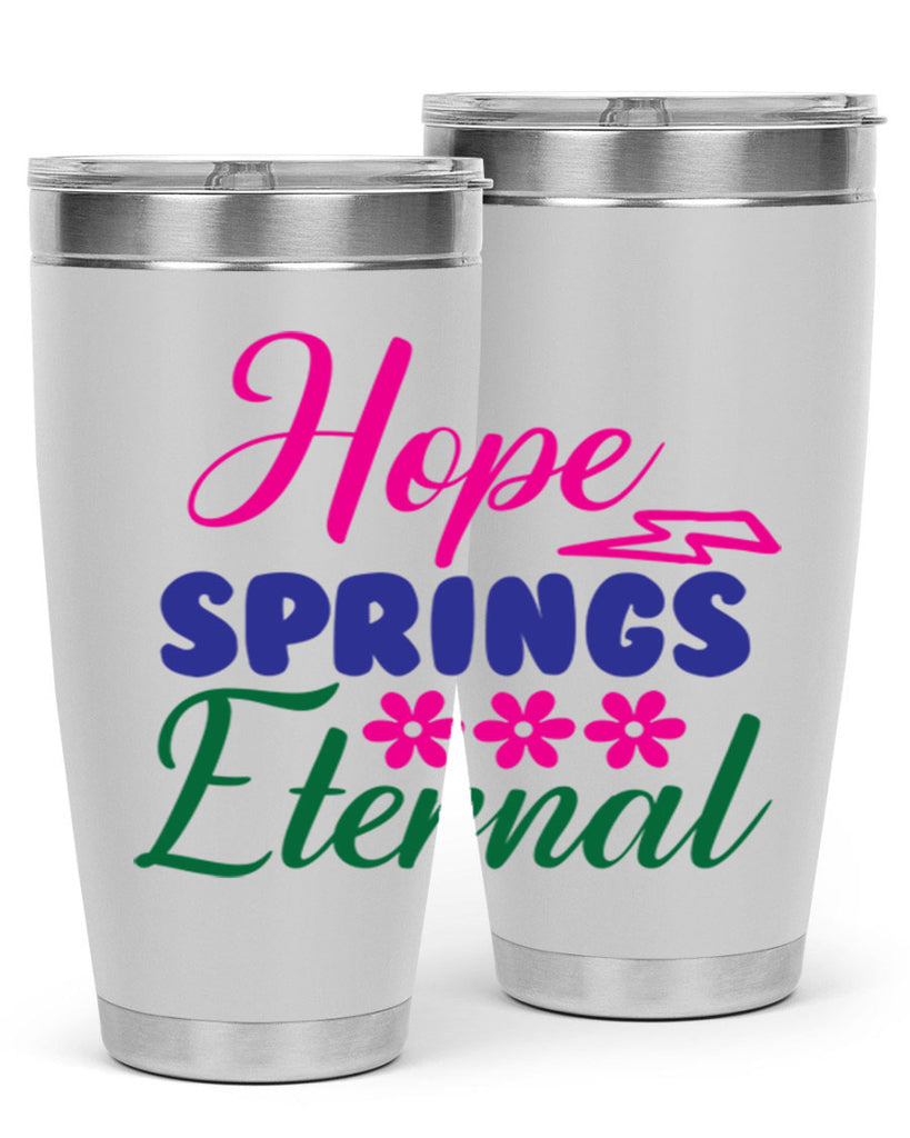 Hope Springs Eternal 259#- spring- Tumbler