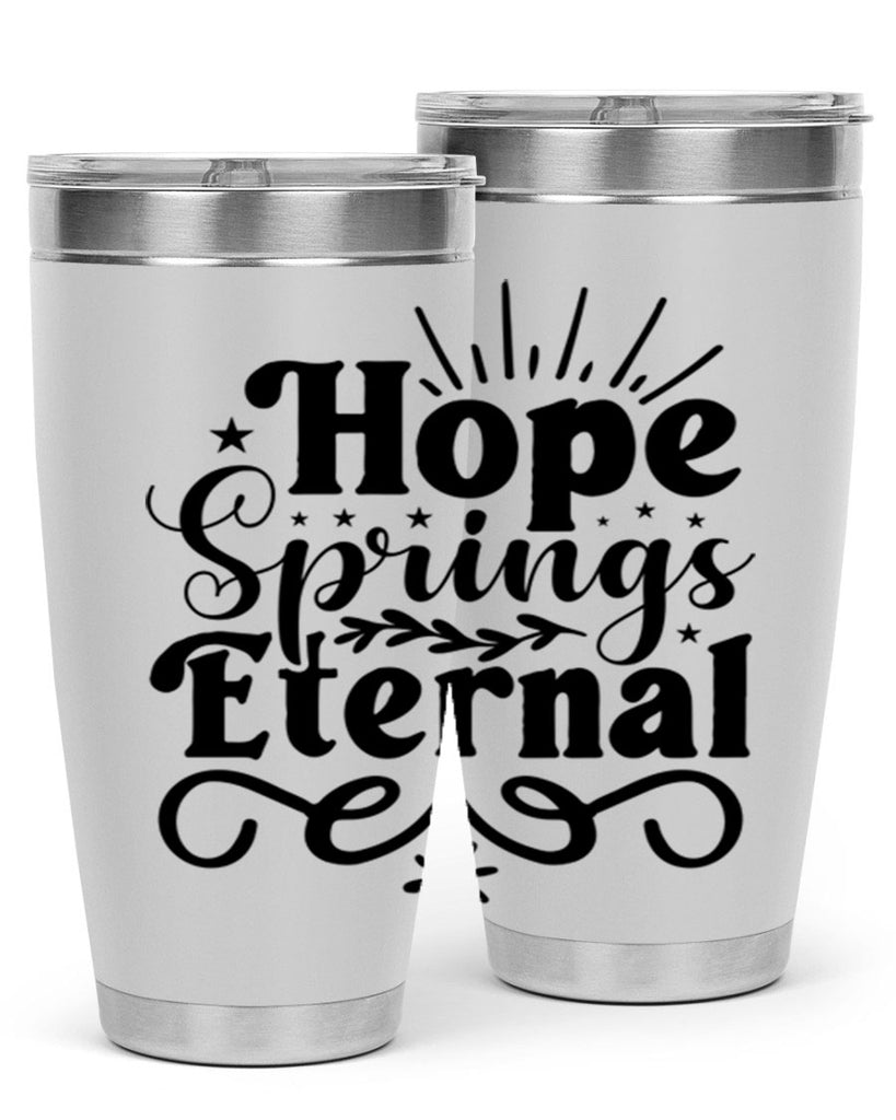 Hope Springs Eternal 260#- spring- Tumbler