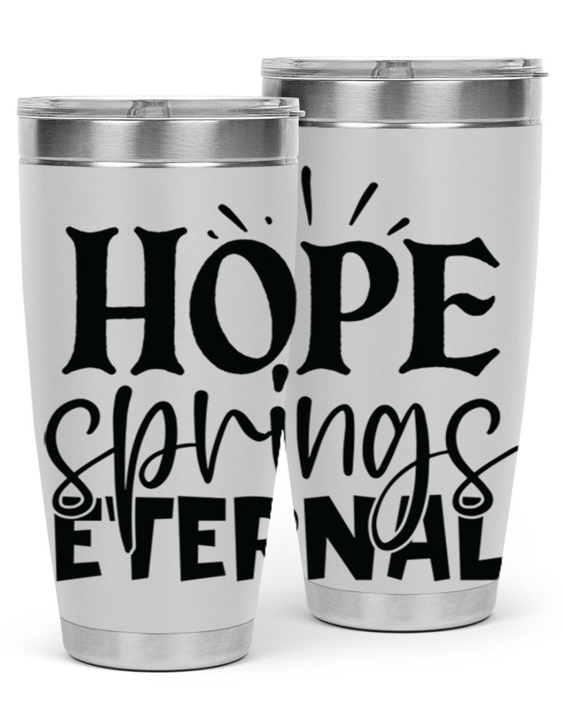 Hope springs eternal 4#- spring- Tumbler