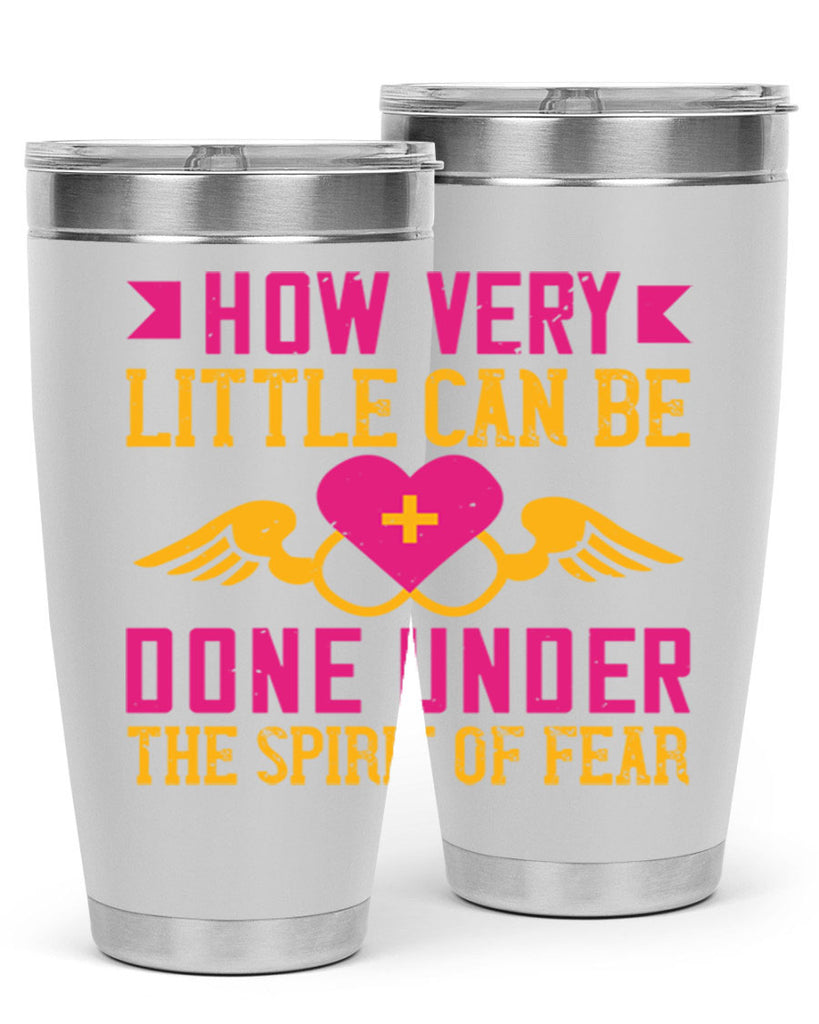 How very little can be done under the spirit of fear Style 320#- nurse- tumbler