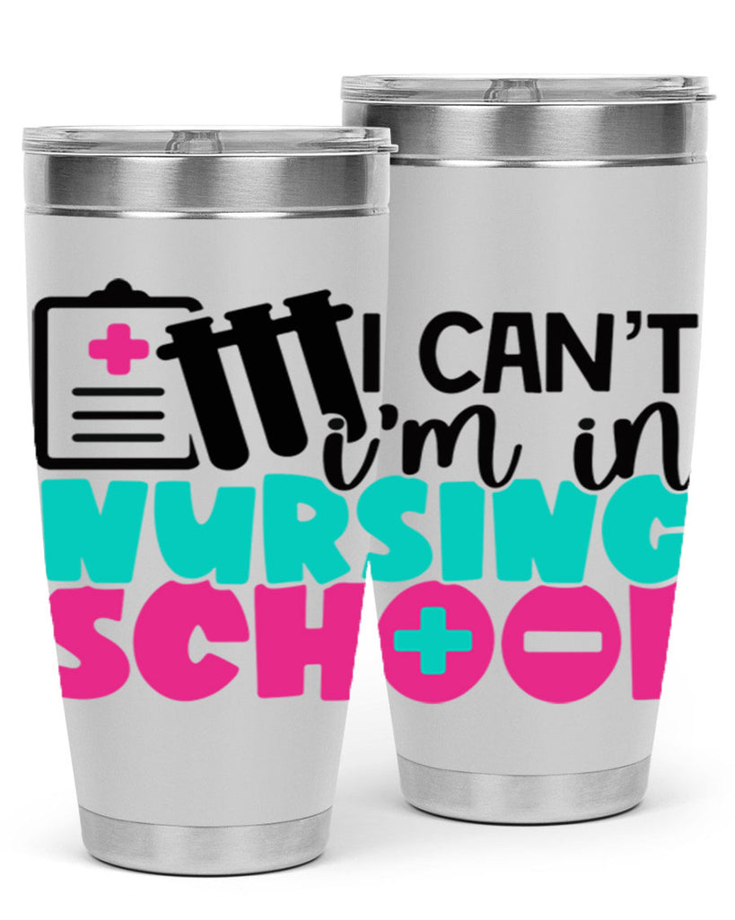 I Cant Im In Nursing School Style Style 177#- nurse- tumbler