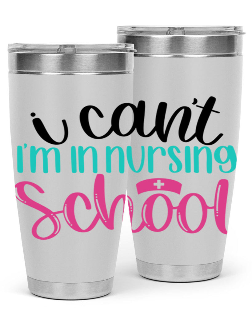 I Cant Im In Nursing School Style Style 178#- nurse- tumbler