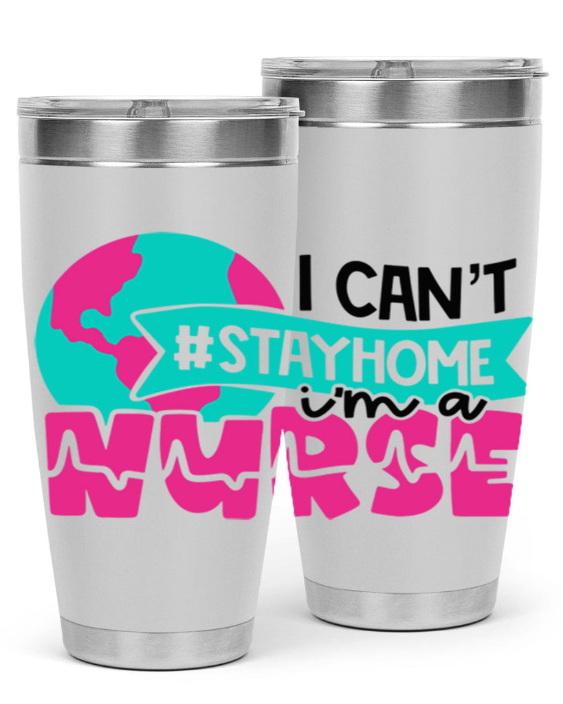 I Cant StayHome Im A Nurse Style Style 176#- nurse- tumbler