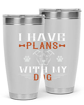 I Have Plans With My Dog Style 194#- dog- Tumbler