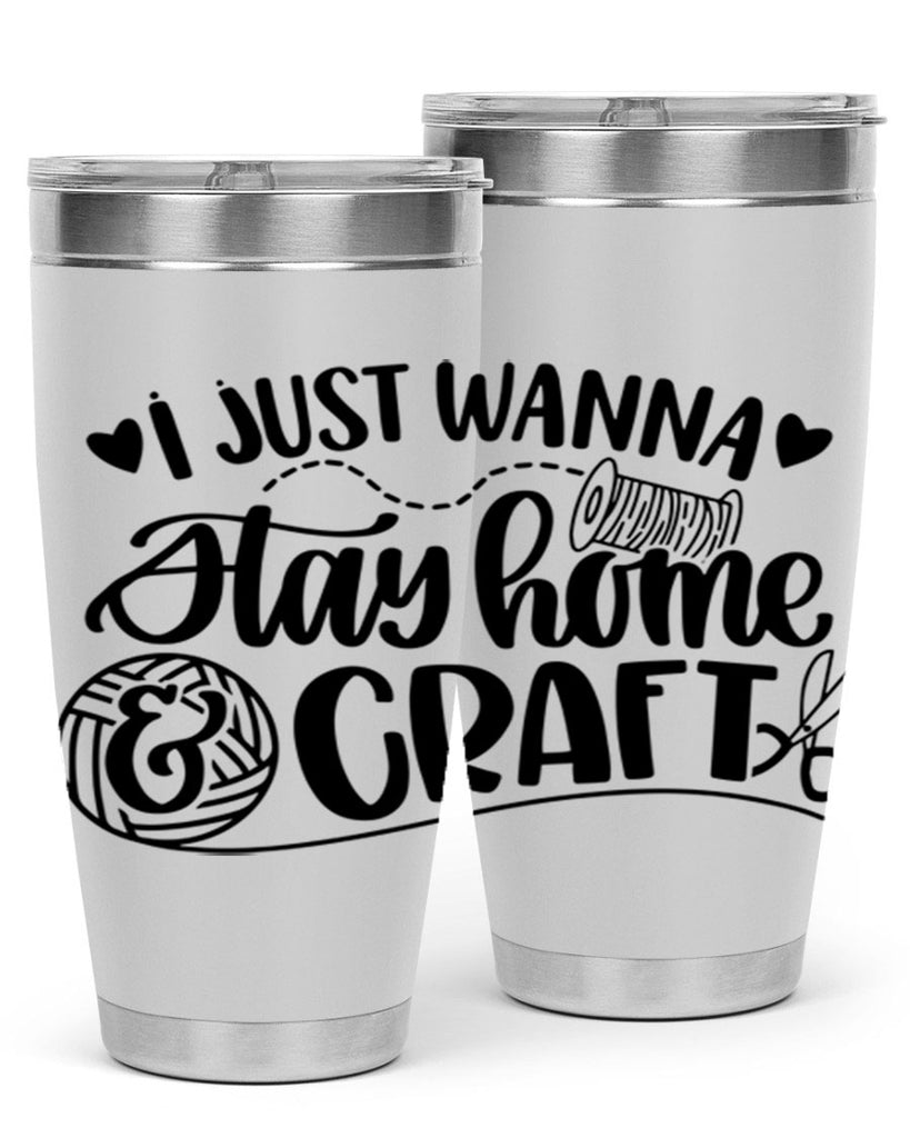 I Just Wanna Stay Home Craft 21#- crafting- Tumbler